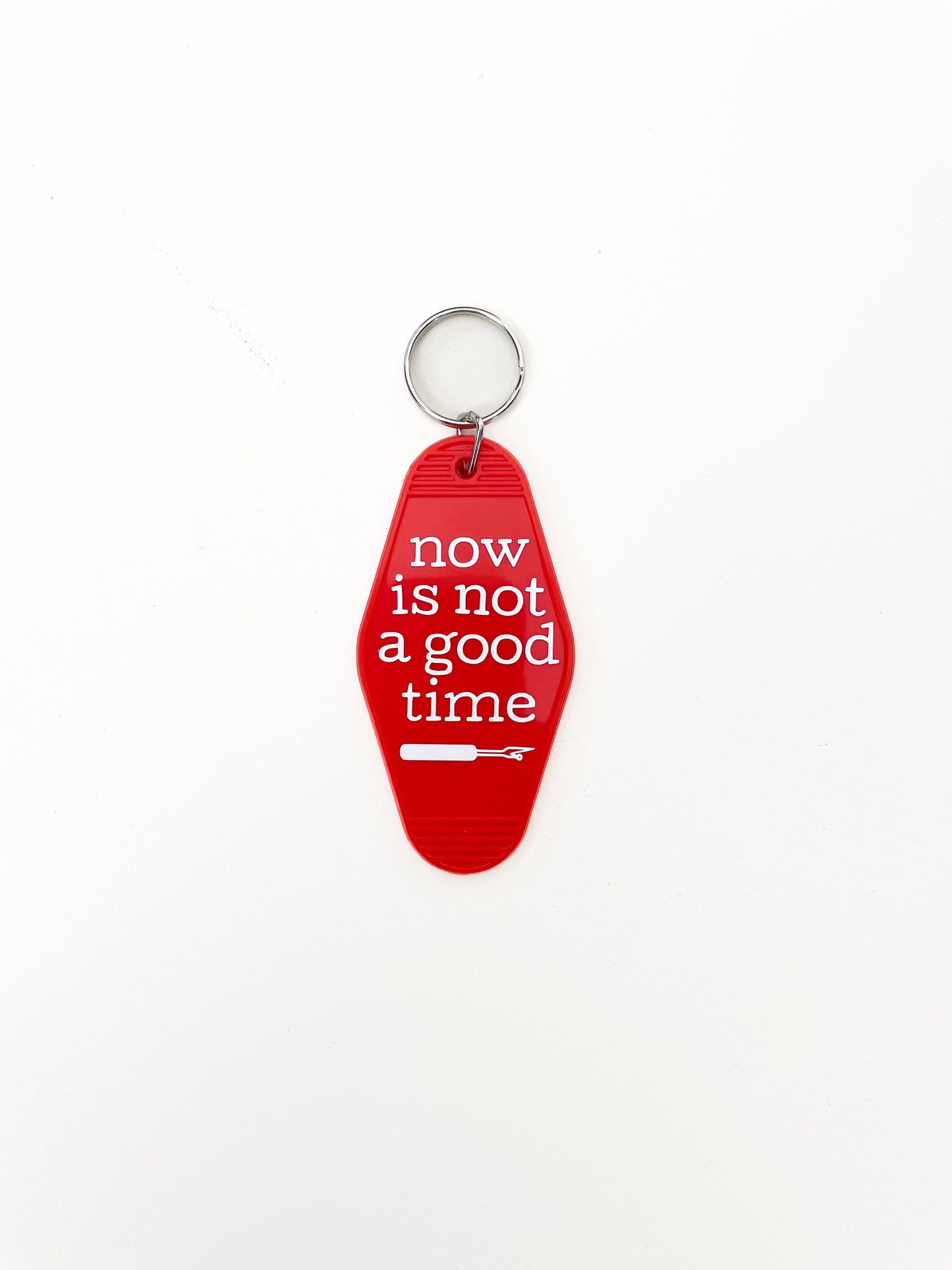 now is not a good time keychain